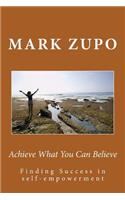 Achieve What You Can Believe