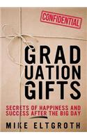 Graduation Gifts: Secrets of Happiness and Success After the Big Day