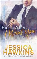 Right Where I Want You