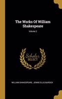 The Works Of William Shakespeare; Volume 2