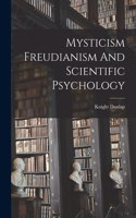 Mysticism Freudianism And Scientific Psychology