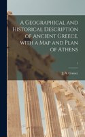 Geographical and Historical Description of Ancient Greece, With a Map and Plan of Athens; 1