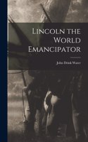 Lincoln the World Emancipator