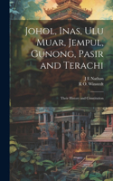 Johol, Inas, Ulu Muar, Jempul, Gunong, Pasir and Terachi; Their History and Constitution