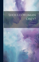 Should Woman Obey?