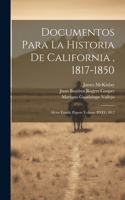 Documentos para la historia de California, 1817-1850