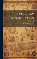 Every-Day Pronunciation