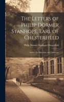 Letters of Philip Dormer Stanhope, Earl of Chesterfield