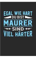 Egal wie hart du bist Maurer sind viel härter: Notizbuch A5 dotgrid gepunktet 120 Seiten, Notizheft / Tagebuch / Reise Journal, perfektes Geschenk für Maurer