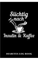 Süchtig Nach Insulin & Kaffee Diabetes Log Book: A5 (Handtaschenformat) Blutzucker Tagebuch für 1 Jahr / 53 Wochen. Diabetiker Journal für Blutzuckerwerte zum ausfüllen mit vorgedruckter Wochenüber