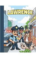 Lawrence: First Name Personalized Sketchbook with Large Blank Pages Pad for Drawing, Doodling and Sketching. Colorful Police Officers Cartoon Cover for Kids, 