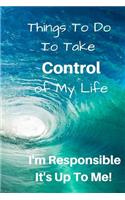 Things To Do To Take Control of My Life
