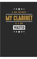 A Day Without My Clarinet Is A Day Wasted