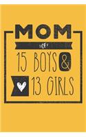 MOM of 15 BOYS & 13 GIRLS: Perfect Notebook / Journal for Mom - 6 x 9 in - 110 blank lined pages