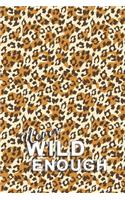 Never wild enough notebook