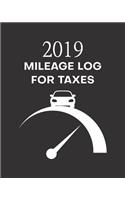 2019 Mileage Log For Taxes: Vehicle Mileage & Gas Expense Tracker Log Book. 8 x 10 inches, 100+ pages to record travel mileage for work, or personal information.