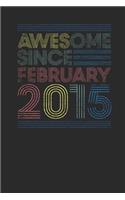 Awesome Since February 2015: Dotted Bullet Grid Notebook / Journal (6 X 9) - February Birthday Gift and February Anniversary Gift