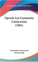 Operele Lui Constantin Cantacuzino (1901)