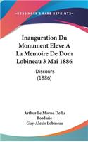 Inauguration Du Monument Eleve A La Memoire De Dom Lobineau 3 Mai 1886: Discours (1886)