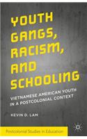 Youth Gangs, Racism, and Schooling