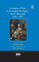 Literatures of Exile in the English Revolution and Its Aftermath, 1640-1690