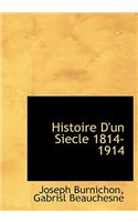 Histoire D'Un Siecle 1814-1914