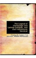 The Legend of Ulenspiegel and Lamme Goedzak, and Their Adventures Heroical