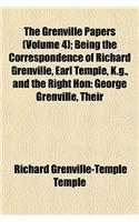The Grenville Papers (Volume 4); Being the Correspondence of Richard Grenville, Earl Temple, K.G., and the Right Hon George Grenville, Their Friends and Contemporaries: (English)