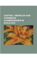 Central American and Caribbean Championships in Athletics: 1967 Central American and Caribbean Championships in Athletics, 1969 Central American and C(English)