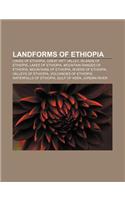 Landforms of Ethiopia: Caves of Ethiopia, Great Rift Valley, Islands of Ethiopia, Lakes of Ethiopia, Mountain Ranges of Ethiopia(English)