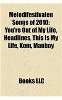 Melodifestivalen Songs of 2010: You're Out of My Life, Headlines, This Is My Life, Kom, Manboy(English)
