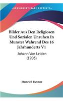 Bilder Aus Den Religiosen Und Sozialen Unruhen In Munster Wahrend Des 16 Jahrhunderts V1