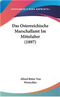 Das Osterreichische Marschallamt Im Mittelalter (1897)