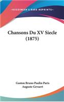 Chansons Du XV Siecle (1875)