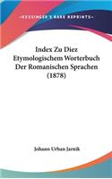 Index Zu Diez Etymologischem Worterbuch Der Romanischen Sprachen (1878)