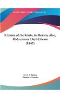 Rhymes of the Routs, in Mexico; Also, Midsummer Day's Dream (1847)