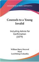 Counsels to a Young Invalid