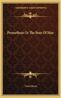 Prometheus Or The State Of Man