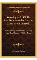 Autobiography Of The Rev. Dr. Alexander Carlyle, Minister Of Inveresk