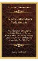 The Medical Students Vade Mecum
