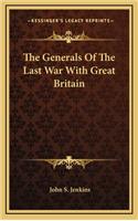The Generals of the Last War with Great Britain
