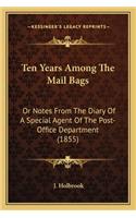 Ten Years Among the Mail Bags