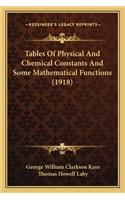 Tables of Physical and Chemical Constants and Some Mathematical Functions (1918)