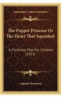 Puppet Princess or the Heart That Squeaked