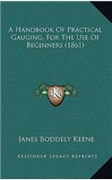 Handbook of Practical Gauging, for the Use of Beginners (1861)