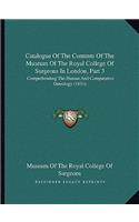 Catalogue of the Contents of the Museum of the Royal College of Surgeons in London, Part 3