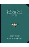Cerebrospinal Fluid in Health and in Disease (1919)