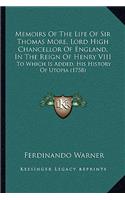 Memoirs Of The Life Of Sir Thomas More, Lord High Chancellor Of England, In The Reign Of Henry VIII