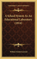 School System As An Educational Laboratory (1914)