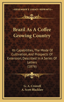 Brazil As A Coffee Growing Country